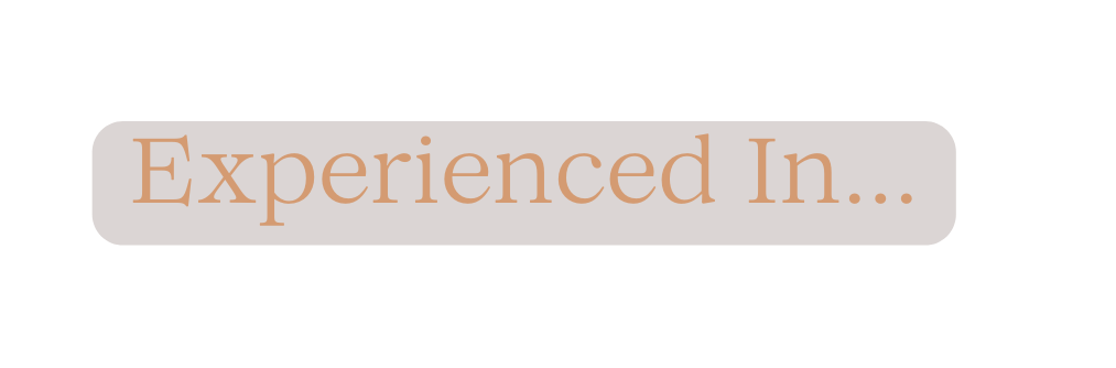 Experienced In